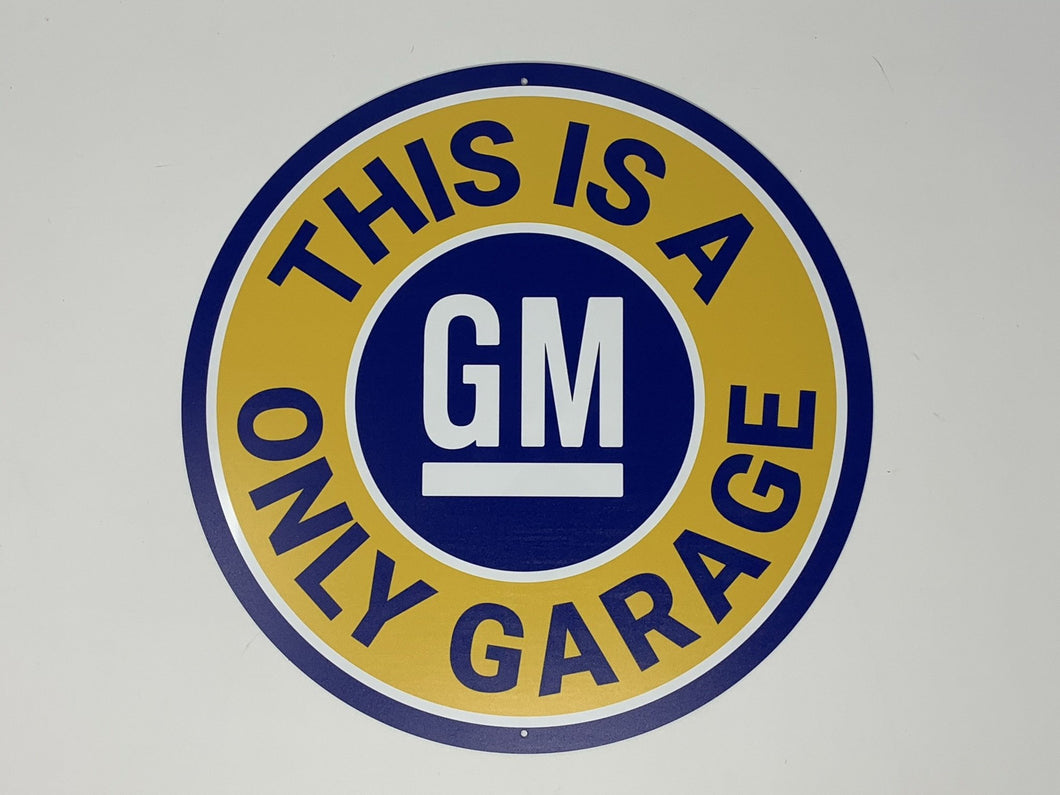 GM - This is a GM Only Garage Round Aluminum Sign